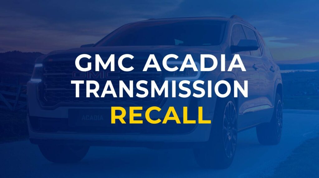 gmc acadia transmission recall