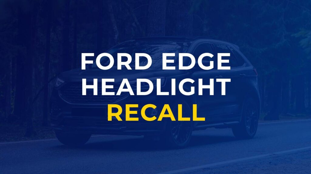 Ford Edge Headlight Recall