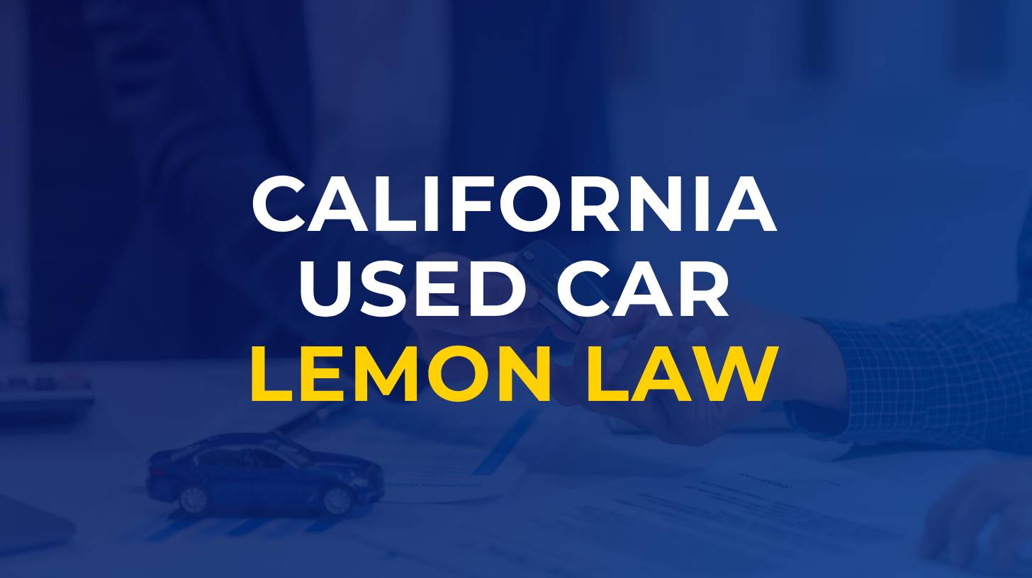 California Used Car Lemon Laws (2024) Lemon Law Firm