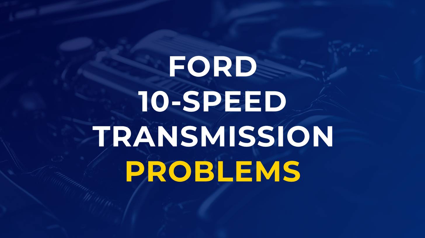 Ford 10-Speed Transmission Problems